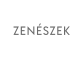 ZENÉSZEK