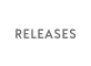 RELEASES