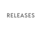 RELEASES